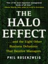 The Halo Effect: .and Eight Other Business Delusions that Deceive Managers